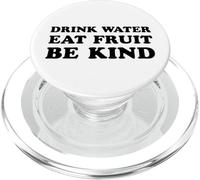 Boire de l'eau Manger des Fruits Soyez Gentil (Énoncé de santé) PopSockets PopGrip pour MagSafe