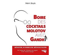 Boire des cocktails Molotov avec Gandhi