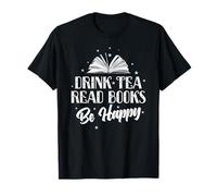 Boire du thé Lire des Livres Be Happy Read T-Shirt