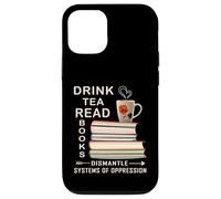 Boire du thé, lire des livres, démonter les systèmes d'oppression Coque pour iPhone 12/12 Pro