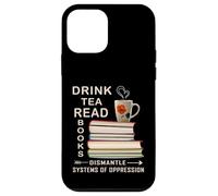 Boire du thé, lire des livres, démonter les systèmes d'oppression Coque pour iPhone 12 mini