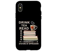 Boire du thé, lire des livres, démonter les systèmes d'oppression Coque pour iPhone X/XS