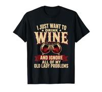 Boire du vin Ignore Old Lady Problems Sarcastique Vieillissement Humour T-Shirt