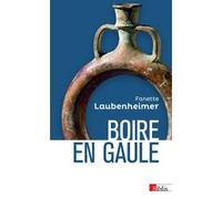 Boire en Gaule Fanette Laubenheimer (Auteur)