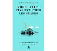 Boire la lune et chevaucher les nuages 52 méditations pour chaque semaine de l'année - Federico Dainin Jôkô Sensei - Lotus Et L'elephant - Poche - Guide