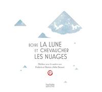 Boire la lune et chevaucher les nuages: méditer avec un maître zen