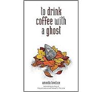boire un café avec un fantôme