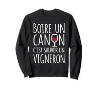 Boire Un Canon C’est Sauver Un Vigneron Apéro Humour Vin Sweatshirt