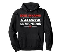 Boire Un Canon C'est sauver Un vigneron - Humour vin apéro Sweat à Capuche