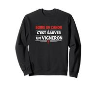Boire Un Canon C'est sauver Un vigneron - Humour vin apéro Sweatshirt