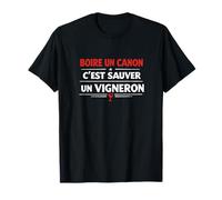 Boire Un Canon C'est sauver Un vigneron - Humour vin apéro T-Shirt