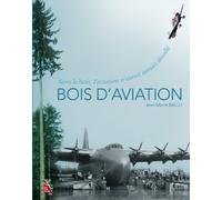 Bois d'aviation: Sans le bois, l'aviation n'aurait jamais décollé