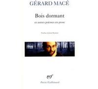 Bois dormant et autres poèmes en prose Gérard Macé (Auteur)