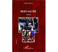 Bois sacré Roman - Patrice Brena - L'harmattan - broché - Roman