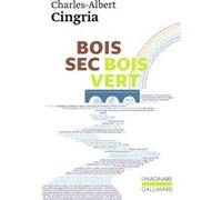 Bois sec Bois vert Charles-Albert Cingria (Auteur)