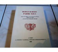 Boisguilbert Parmi Nous - Actes Du Colloque International De Rouen, 22-23 Mai 1975