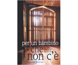 Boissard Janine - Per Un Bambino Che Non C'è. Un Noir