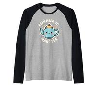 Boisson Amusante et Mignonne « Remember to Make Tea » Manche Raglan