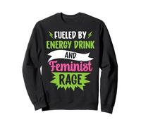 Boissons Énergétiques Et La Rage Féministe Femme Féminisme Sweatshirt