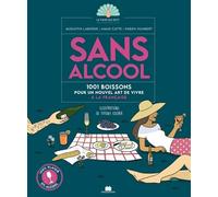 Boissons sans alcool: 1001 boissons pour un nouvel art de vivre à la française