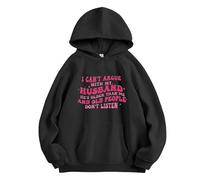 boiszeda Je ne Peux Pas discuter avec Mon Mari il est Plus âgé Que Moi et Les Personnes âgées n'écoutent Pas Sweat à Capuche avec Inscription Humoristique