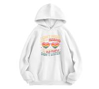 boiszeda Je ne Peux Pas discuter avec Mon Mari il est Plus âgé Que Moi et Les Personnes âgées n'écoutent Pas Sweat à Capuche avec Inscription Humoristique