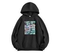boiszeda Je ne Peux Pas discuter avec Mon Mari il est Plus âgé Que Moi et Les Personnes âgées n'écoutent Pas Sweat à Capuche avec Inscription Humoristique
