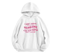 boiszeda Je ne Peux Pas discuter avec Mon Mari il est Plus âgé Que Moi et Les Personnes âgées n'écoutent Pas Sweat à Capuche avec Inscription Humoristique