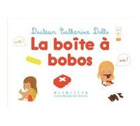 Boîte à bobos Catherine Dolto (Auteur), Colline Faure-Poirée (Auteur), Amélie Graux (Illustration)