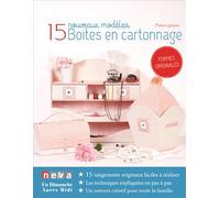 Boîtes en cartonnage - 15 nouveaux modèles: 15 rangements originaux faciles à réaliser. Les techniques expliquées en pas à pas. Un univers créatif pour toute la famille