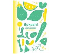Bokashi - Manuel Du Compost Urbain À La Japonaise