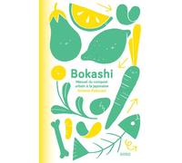 Bokashi Manuel du compost urbain à la japonaise - Antonin Padovani - Rouergue - broché - Guide