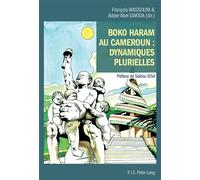 Boko Haram au Cameroun Dynamiques plurielles - François Wassouni - Peter Lang - broché - Etude