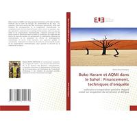 Boko Haram et AQMI dans le Sahel : Financement, techniques d’enquête: Judiciaire et cooperation policière. Regard croisé sur la question du terrorisme en Afrique