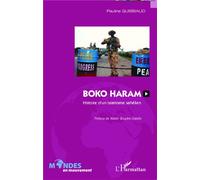 Boko Haram Histoire d'un islamisme sahélien - Pauline Guibbaud - L'harmattan - broché - Essai