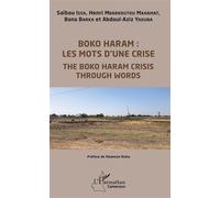 Boko Haram : les mots d'une crise The Boko Haram crisis through Words - Issa Saïbou - L'harmattan - broché - Essai