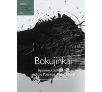 Bokujinkai: Japanese Calligraphy and the Postwar Avant-Garde