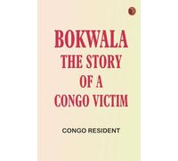 Bokwala: The Story of a Congo Victim