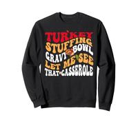 Bol de Sauce pour Farce à la Dinde Laisse-Moi Voir Cette Casserole Sweatshirt