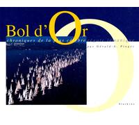Bol D'or - Chroniques De La Plus Célèbre Régate Lémanique