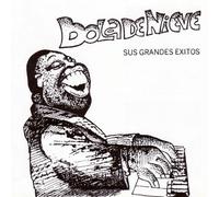 Bola De Nieve - Sus Grandes Exitos