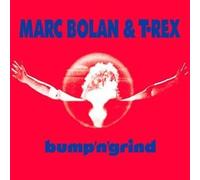 Bolan, Marc & T. Rex - Bump N Grind [Import]