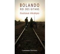 Bolando roi des gitans - Gustave Akakpo - Lansman Eds - broché - Théâtre