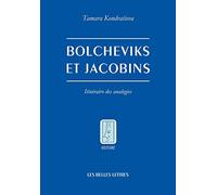 Bolcheviks et Jacobins: Itinéraire des analogies