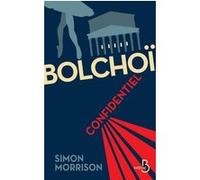 Bolchoï Confidentiel Simon Morrison (Auteur), Luba Jurgenson (Traduction)