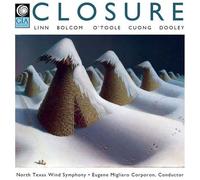 Bolcom / Cuong / North Texas Wind Symphony - Closure [Compact Discs]