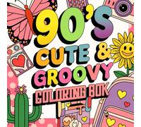 Bold and Easy 90's Cute & Groovy Coloring Book:: For Adults and Children, Bold, Easy, Designs for Relaxing with Big Pictures of the 90's Groovy Theme.