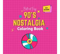 Bold and Easy 90's Nostalgia Coloring Book: 90s coloring book for adults with music, skateboard, bubblegum and player vintage retro elements