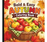 Bold And Easy Autumn Coloring Book: Fun Fall Coloring Book For All Ages