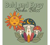 Bold and Easy Boho Bliss: 50 Easy To Color Relaxing Coloring Pages for Adults and Teens